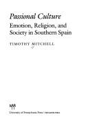 Cover of: Passional culture: emotion, religion, and society in Southern Spain