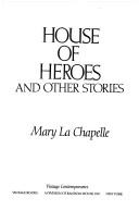 Cover of: House of heroes and other stories