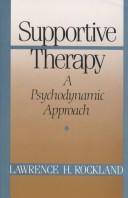 Cover of: Supportive therapy: a psychodynamic approach
