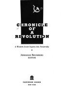 Cover of: Chronicle of a revolution: a western-Soviet inquiry into perestroika