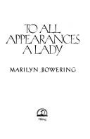 Cover of: To all appearances a lady by Marilyn Bowering
