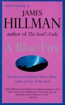 Cover of: A blue fire: selected writings