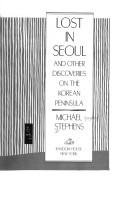 Cover of: Lost in Seoul: and other discoveries on the Korean peninsula