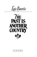 Cover of: The past is another country by Lois Battle