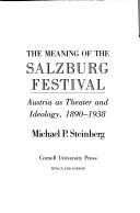 Cover of: The meaning of the Salzburg Festival: Austria as theater and ideology, 1890-1938