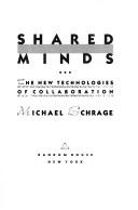 Cover of: Shared minds by Michael Schrage