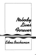 Cover of: Nobody lives forever by Edna Buchanan