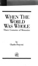 Cover of: When the World Was Whole