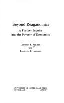 Cover of: Beyond Reaganomics: a further inquiry into the poverty of economics