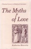 Cover of: myths of love: classical lovers in medieval literature