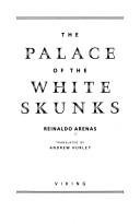 Cover of: The palace of the white skunks by Reinaldo Arenas
