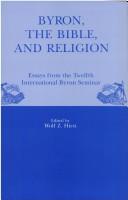 Cover of: Byron, the Bible, and religion: essays from the Twelfth International Byron Seminar