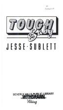 Cover of: Tough baby by Jesse Sublett