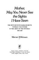 Mother, may you never see the sights I have seen by Warren Wilkinson