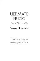 Ultimate prizes by Susan Howatch