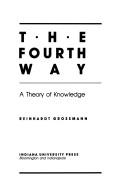 Cover of: The fourth way by Reinhardt Grossmann