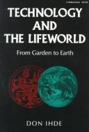 Cover of: Technology and the lifeworld by Don Ihde