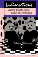 Cover of: Indiscretions: avant-garde film, video & feminism