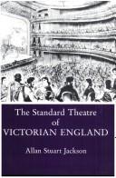 Cover of: The Standard Theatre of Victorian England by Allan Stuart Jackson