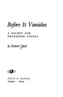 Cover of: Before it vanishes: a packet for Professor Pagels