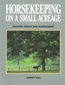 Cover of: Horsekeeping on a small acreage: facilities design and management