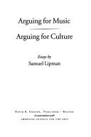 Cover of: Arguing for music, arguing for culture: essays