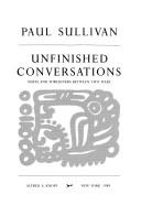 Cover of: Unfinished conversations by Paul R. Sullivan