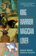 Cover of: King, warrior, magician, lover by Moore, Robert L.