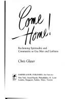 Cover of: Come home! | Chris Glaser