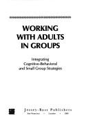 Cover of: Working with adultsin groups