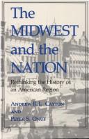 Cover of: The Midwest and the nation: rethinking the history of an American region