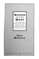 Cover of: Rising in the West: the true story of an "Okie" family from the Great Depression through the Reagan years