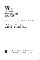 Cover of: The future of the nonprofit sector: challenges, changes, and policy considerations