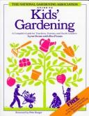 Cover of: The National Gardening Association guide to kids' gardening: a complete guide for teachers, parents, and youth leaders