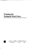 Cover of: Training the technical work force by Anthony Patrick Carnevale