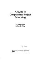 Cover of: A guide to computerized project scheduling
