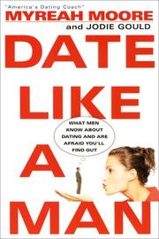 Cover of: Date Like A Man: What Men Know About Dating and Are Afraid You'll Find Out