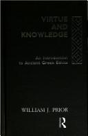 Cover of: Virtue and knowledge: an introduction to Ancient Greek ethics