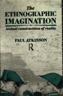 Cover of: The ethnographic imagination: textual constructions of reality