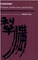 Cover of: Furrows, peasants, intellectuals, and the state: stories and histories from modern China