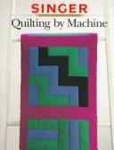 Cover of: Quilting by machine. by 