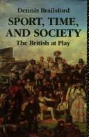 Cover of: Sport, time, and society: the British at play