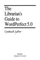 Cover of: The librarian's guide to WordPerfect 5.0