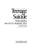 Cover of: Teenage suicide | Sandra Gardner