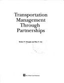 Cover of: Transportation management through partnerships