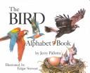 Cover of: The bird alphabet book by Jerry Pallotta