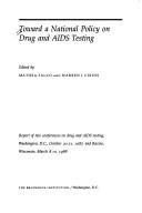 Cover of: Toward a national policy on drug and AIDS testing by Mathea Falco, Warren I. Cikins