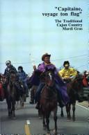 Cover of: "Capitaine, voyage ton flag": the traditional Cajun Country Mardi Gras