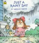 Cover of: Just a rainy day by Mercer Mayer