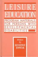 Cover of: Leisure education: program materials for persons with developmental disabilities